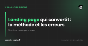 Landing page qui convertit : la méthode et les erreurs — structure, message, preuves
